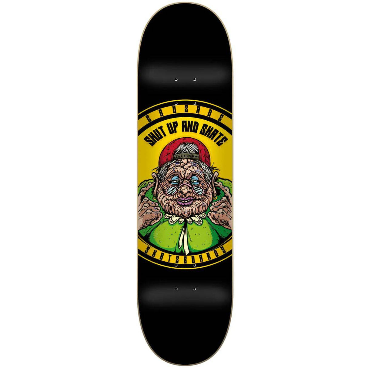 Cruzade Shut Up & Skate Skateboard Deck - 8''