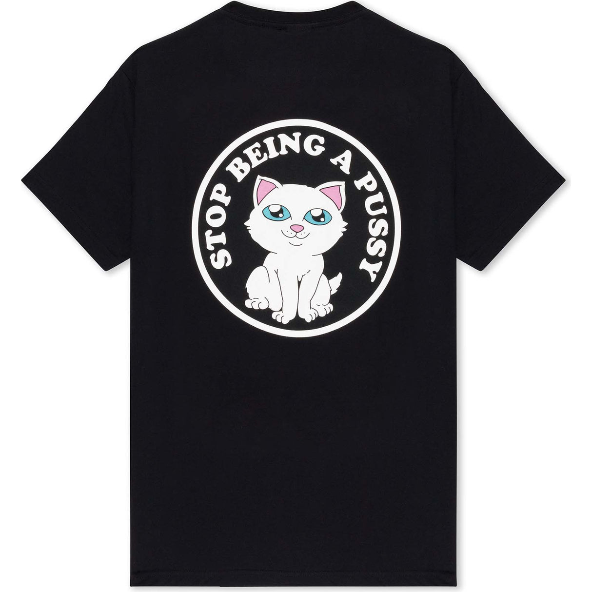 RIPNDIP Stop Being A Pussy T Shirt - Black