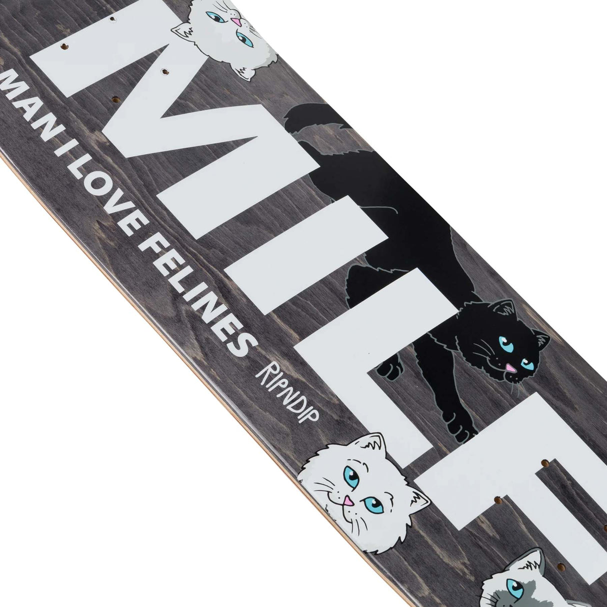 RIPNDIP Man I Love Felines Skateboard Deck - 8.25"