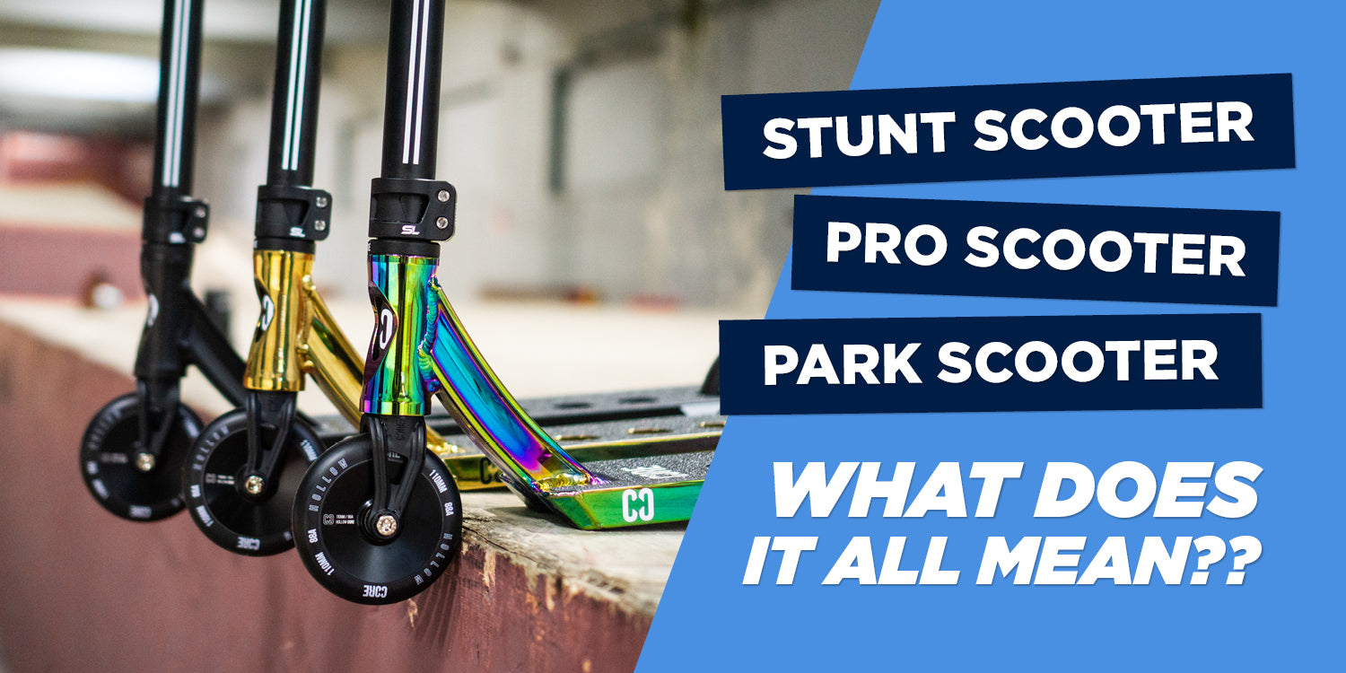 Stunt Scooter, Pro Scooter, Park Scooter - What Do They All Mean? [2022 Guide]