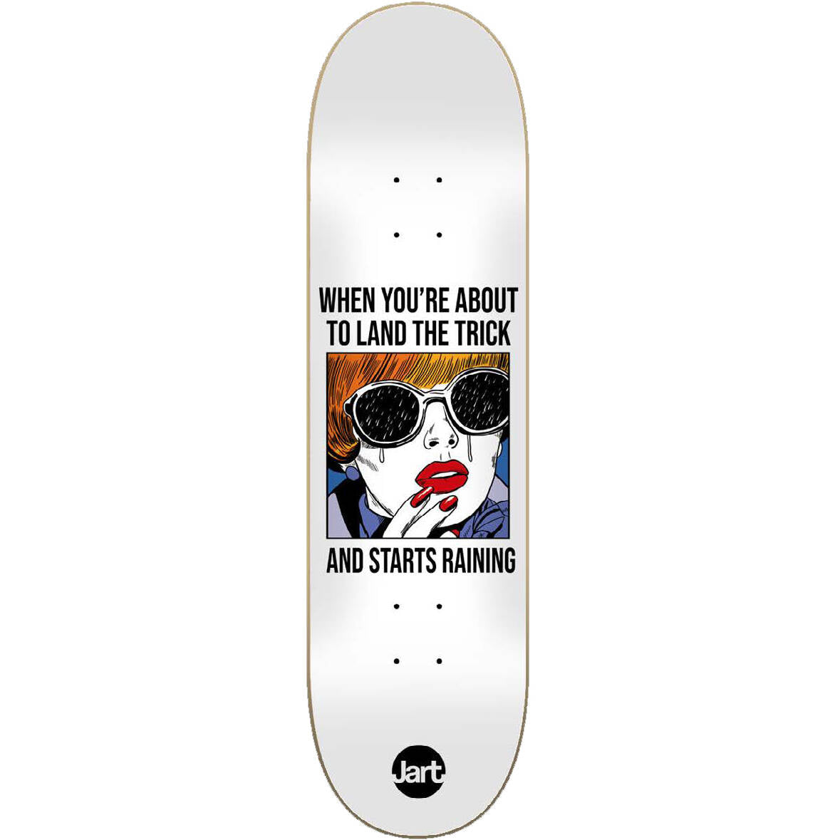Jart Meme Skateboard Deck - 8.125"