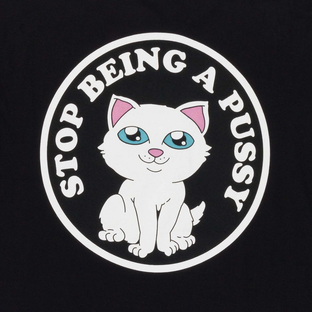 RIPNDIP Stop Being A Pussy T Shirt - Black