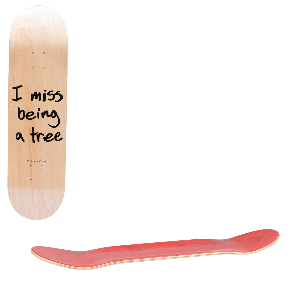 RIPNDIP I Miss Being A Tree Skateboard Deck - 8.25"