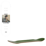 Sour Friday I'm In Love Skateboard Deck 8"